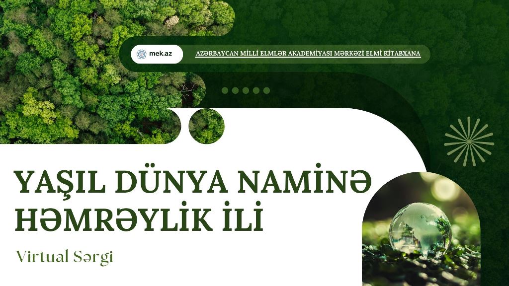 MEK “Yaşıl dünya naminə həmrəylik ili” adlı virtual sərgi təqdim edib