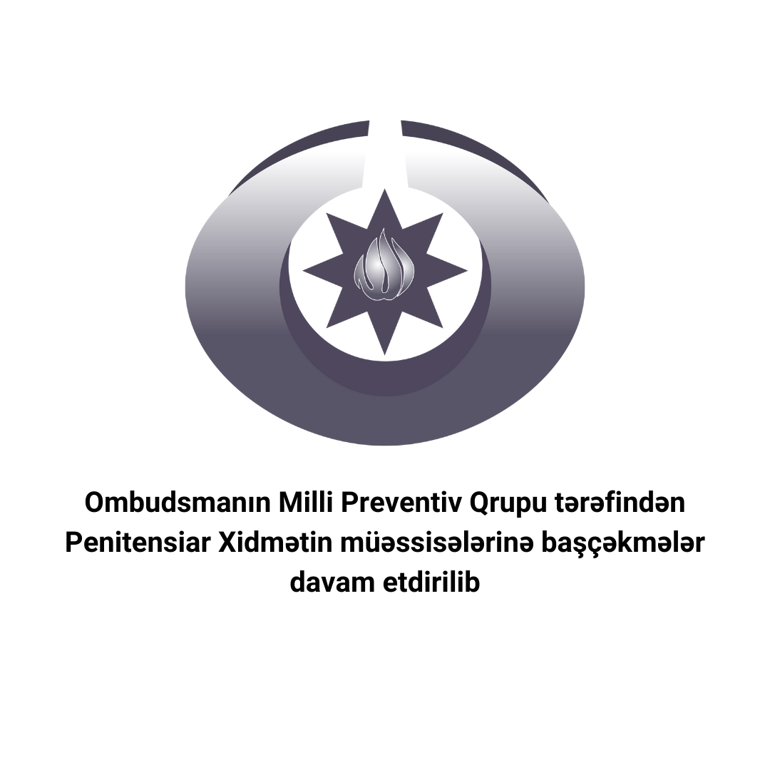 Ombudsmanın Milli Preventiv Qrupu saxlama yerlərinə baş çəkib