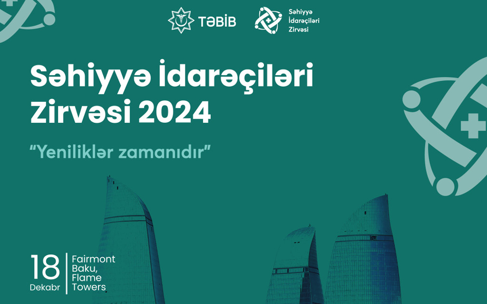 “Səhiyyə İdarəçiləri Zirvəsi 2024” keçiriləcək