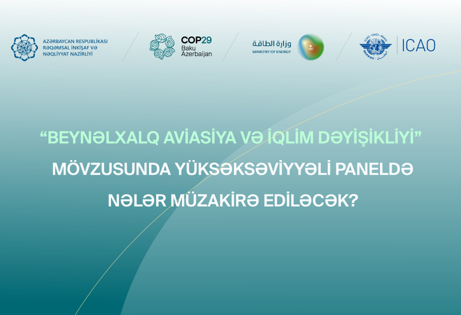 “Beynəlxalq aviasiya və iqlim dəyişikliyi” mövzusunda yüksəksəviyyəli tədbir keçiriləcək