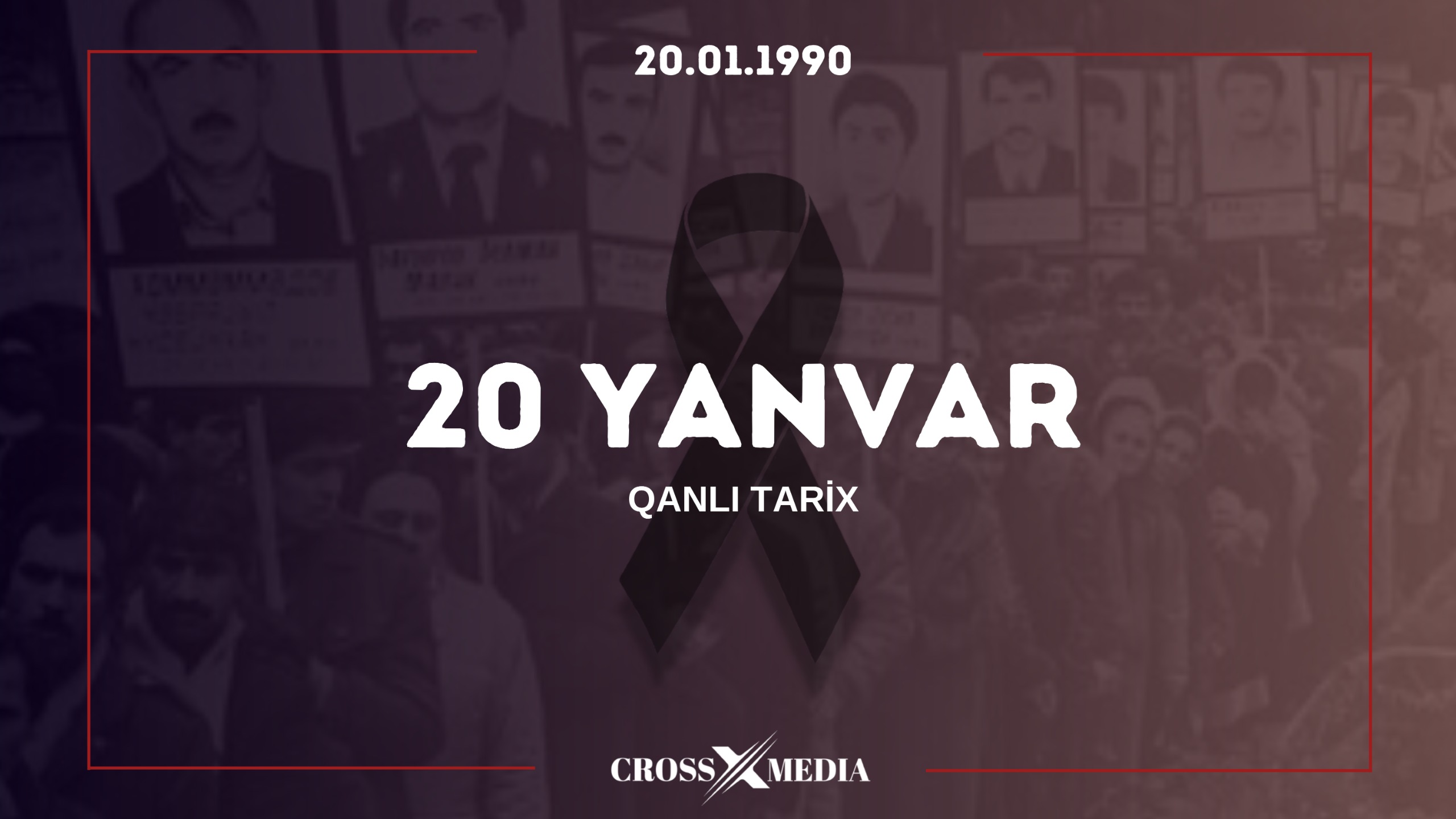 20 Yanvar: Azadlıq uğrunda qanla yazılmış tarix