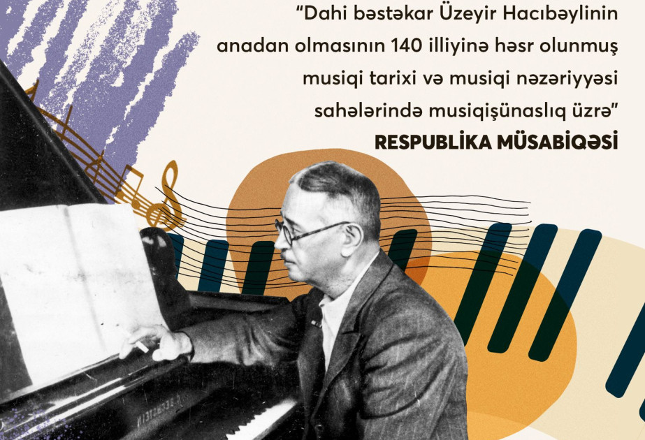 Üzeyir Hacıbəyliyə həsr olunan müsabiqə keçirilir