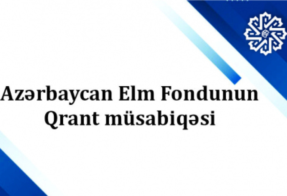 Azərbaycan Elm Fondu 2025-ci ilin Əsas Qrant Müsabiqəsini elan edir