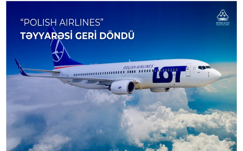 LOT aviaşirkətinin təyyarəsi təcili qaydada Bakıya qayıdıb