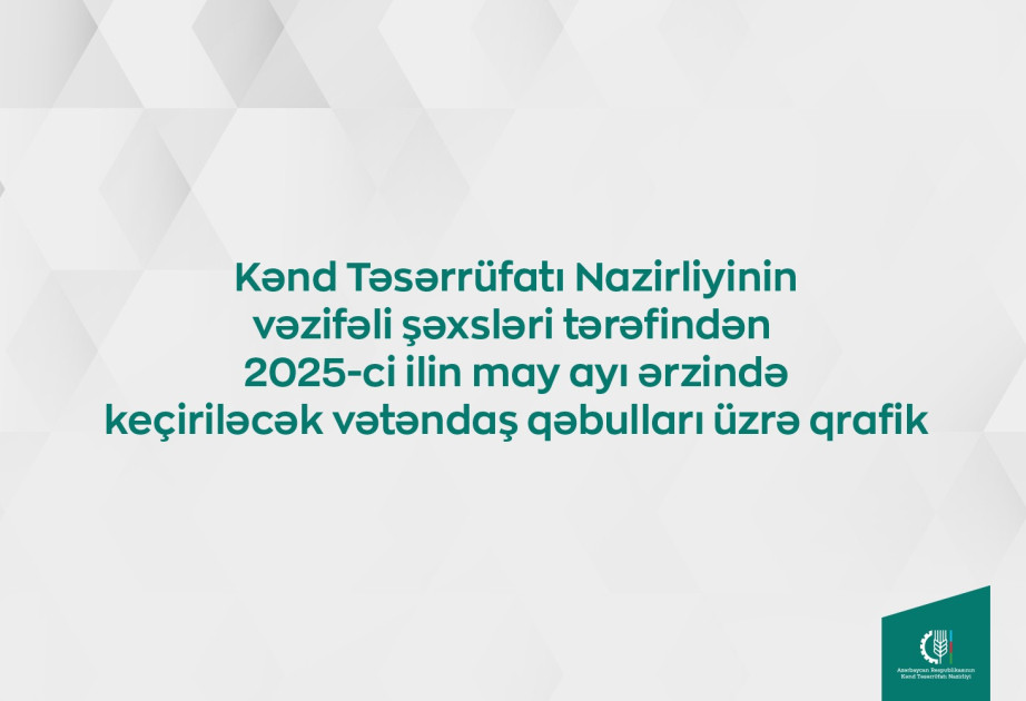 Kənd Təsərrüfatı Nazirliyinin vəzifəli şəxslərinin vətəndaşlarla görüş qrafiki təsdiqlənib