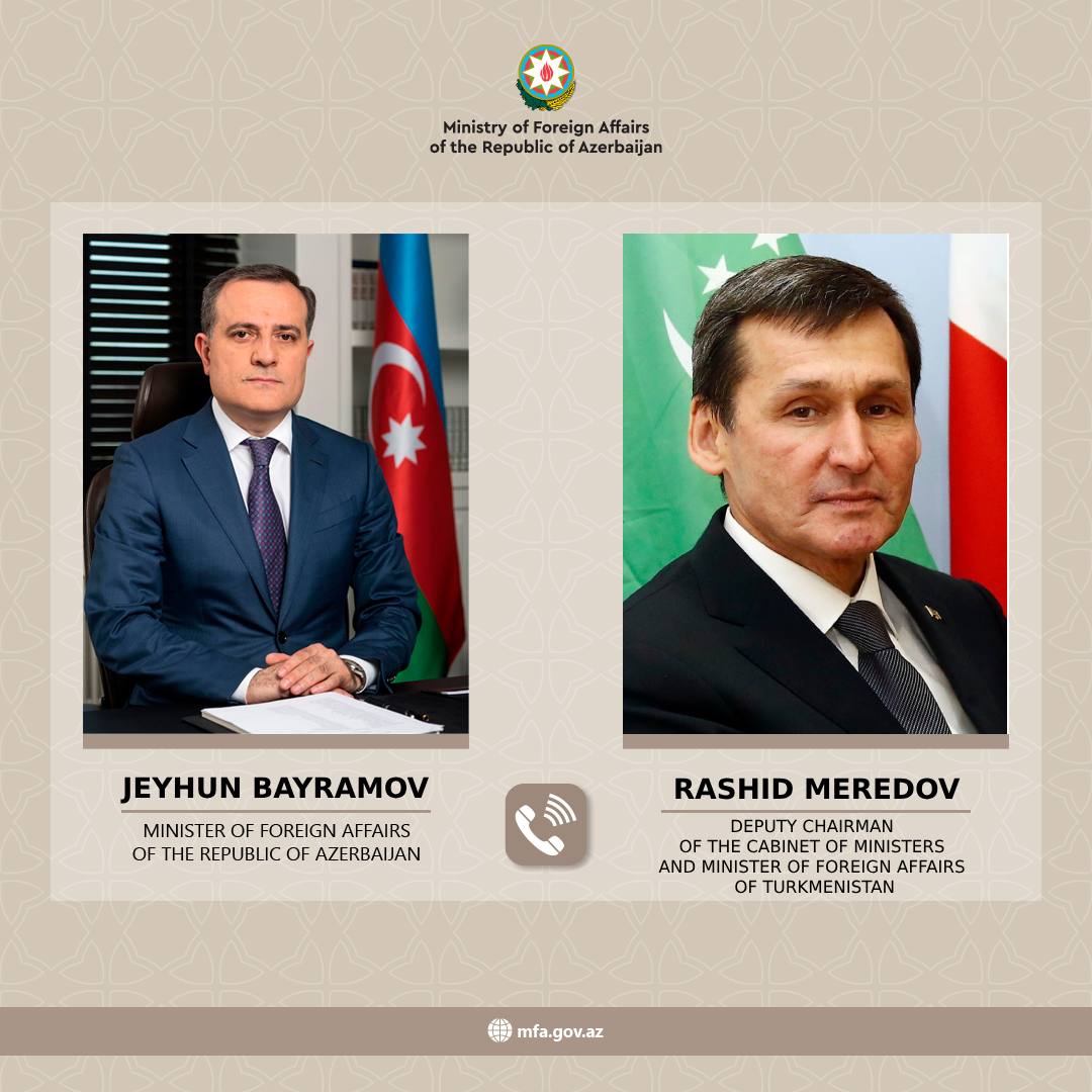 Ceyhun Bayramov Türkmənistanlı həmkarı ilə telefonla danışıb