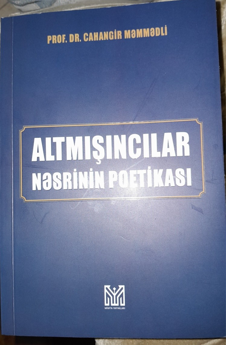 Stolüstü kitabıma çevrilən monoqrafiya: "60-cılar nəsrinin poetikası"