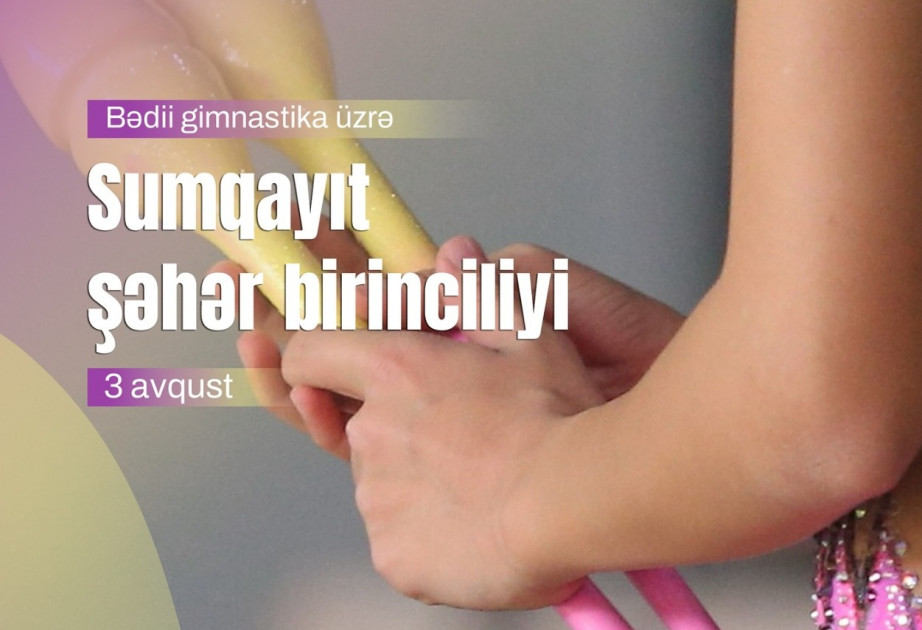 Sumqayıtda bədii gimnastika üzrə şəhər birinciliyi keçiriləcək