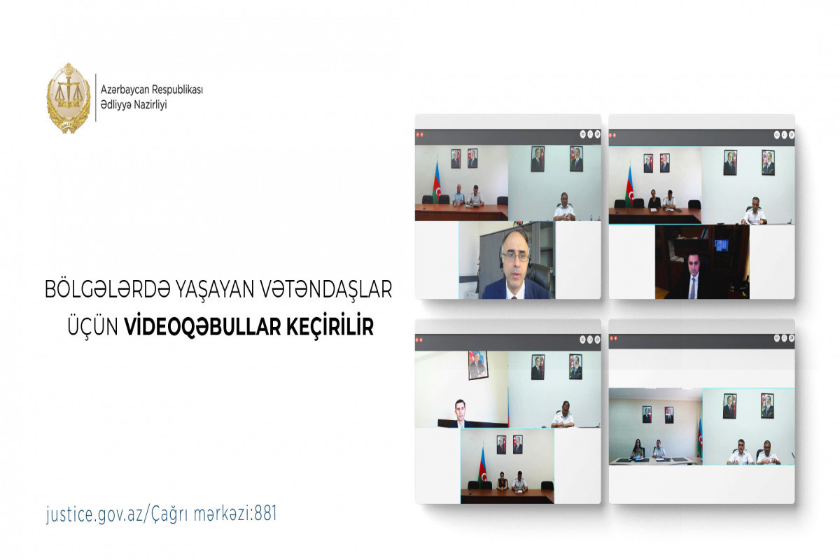 Ədliyyə Nazirliyi bölgələrdə yaşayanlar üçün videoqəbullar keçirir