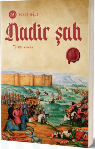 Yunus Oğuzun “Nadir şah” romanı yenidən satışda!