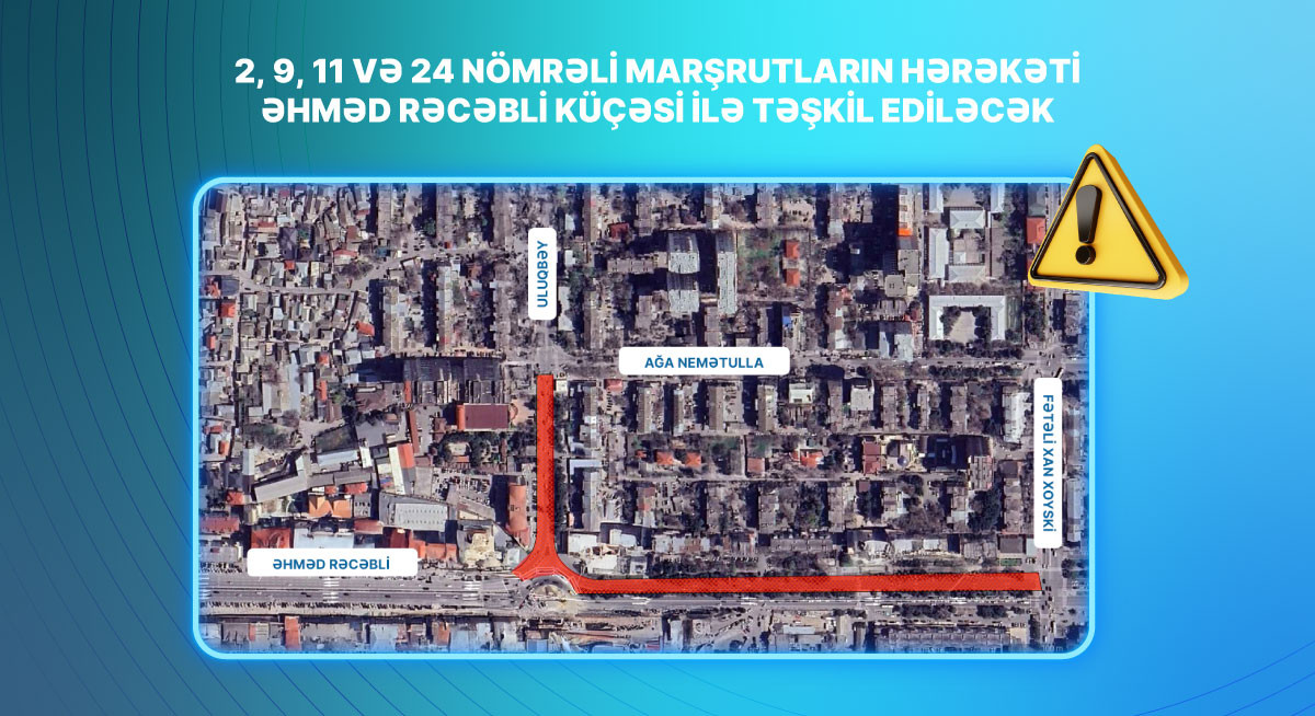 Bakıda bu marşrutların hərəkət istiqamətində dəyişiklik ediləcək