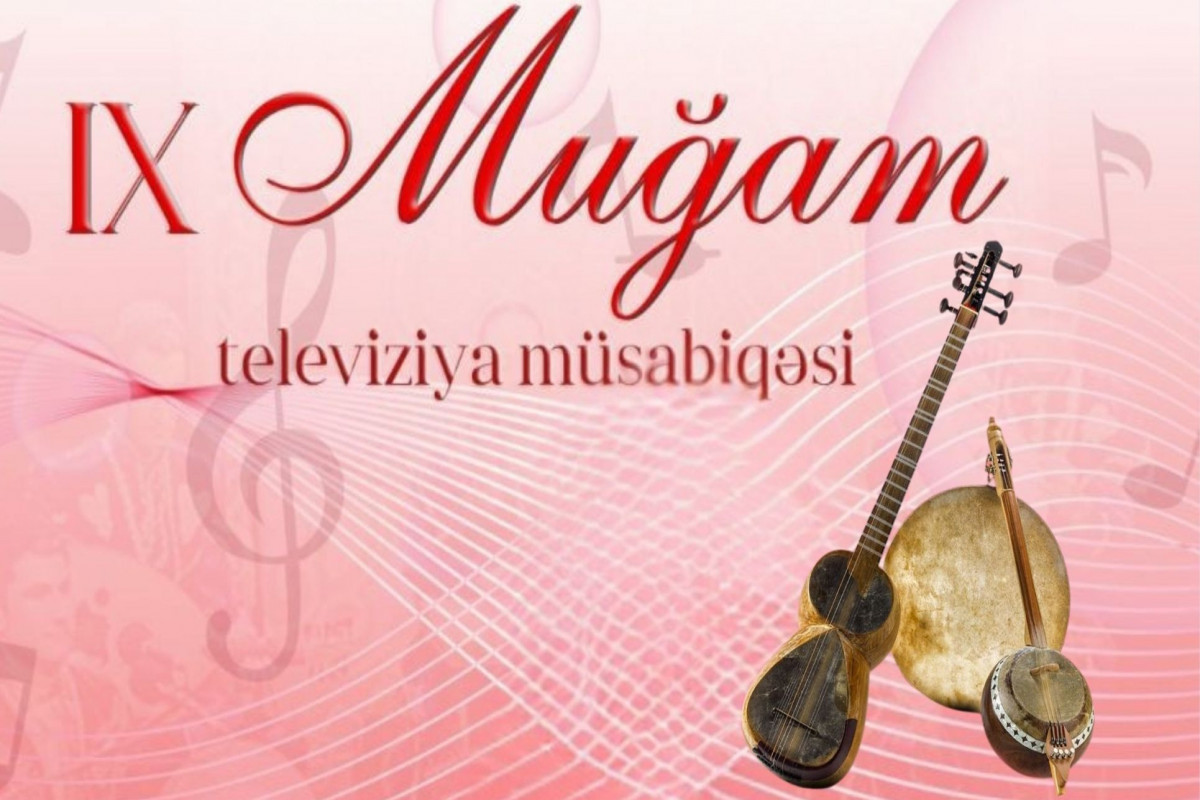 IX “Muğam” Televiziya Müsabiqəsinin finalı Laçında keçiriləcək