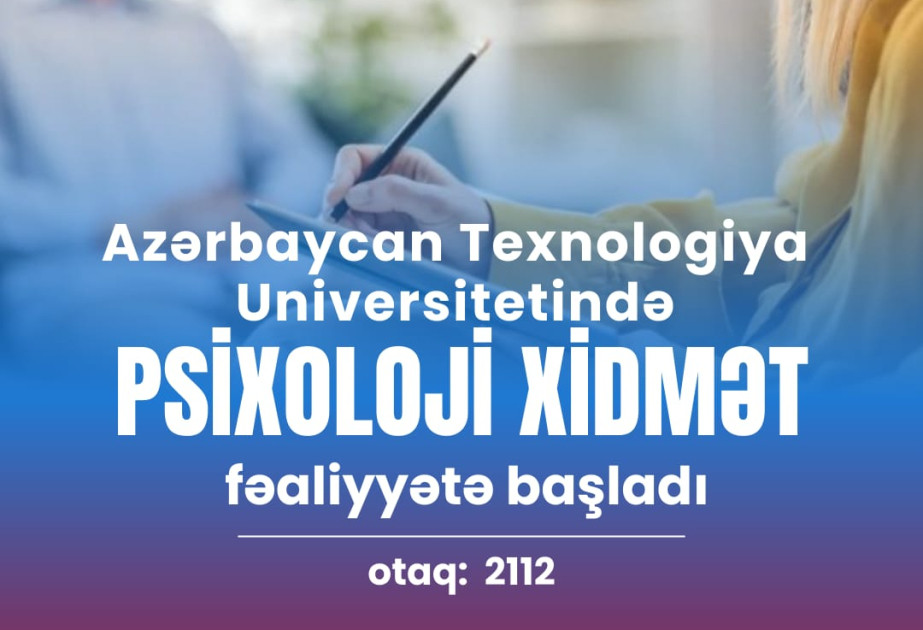 Azərbaycan Texnologiya Universitetində psixoloji xidmət fəaliyyətə başlayıb