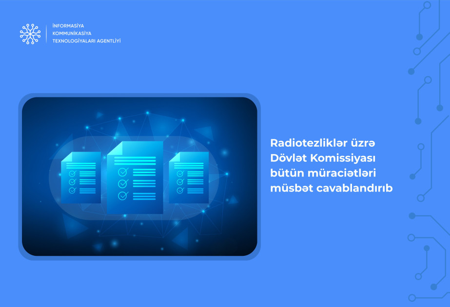 Radiotezliklər üzrə Dövlət Komissiyası bütün müraciətləri müsbət cavablandırıb