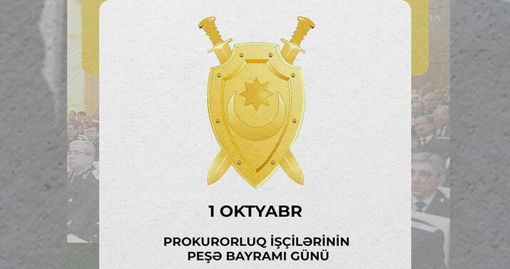Azərbaycanda prokurorluq orqanlarının yaranmasının 107 illiyi və prokurorluq işçilərinin peşə bayramıdır