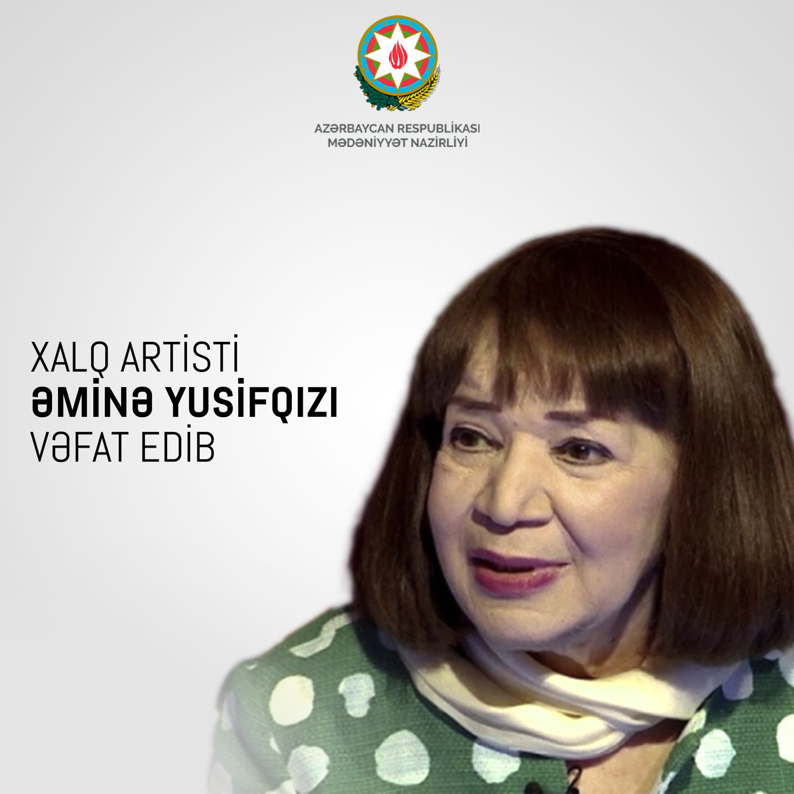 Mədəniyyət Nazirliyi Xalq artisti Əminə Yusifqızının vəfatı ilə bağlı başsağlığı verib
