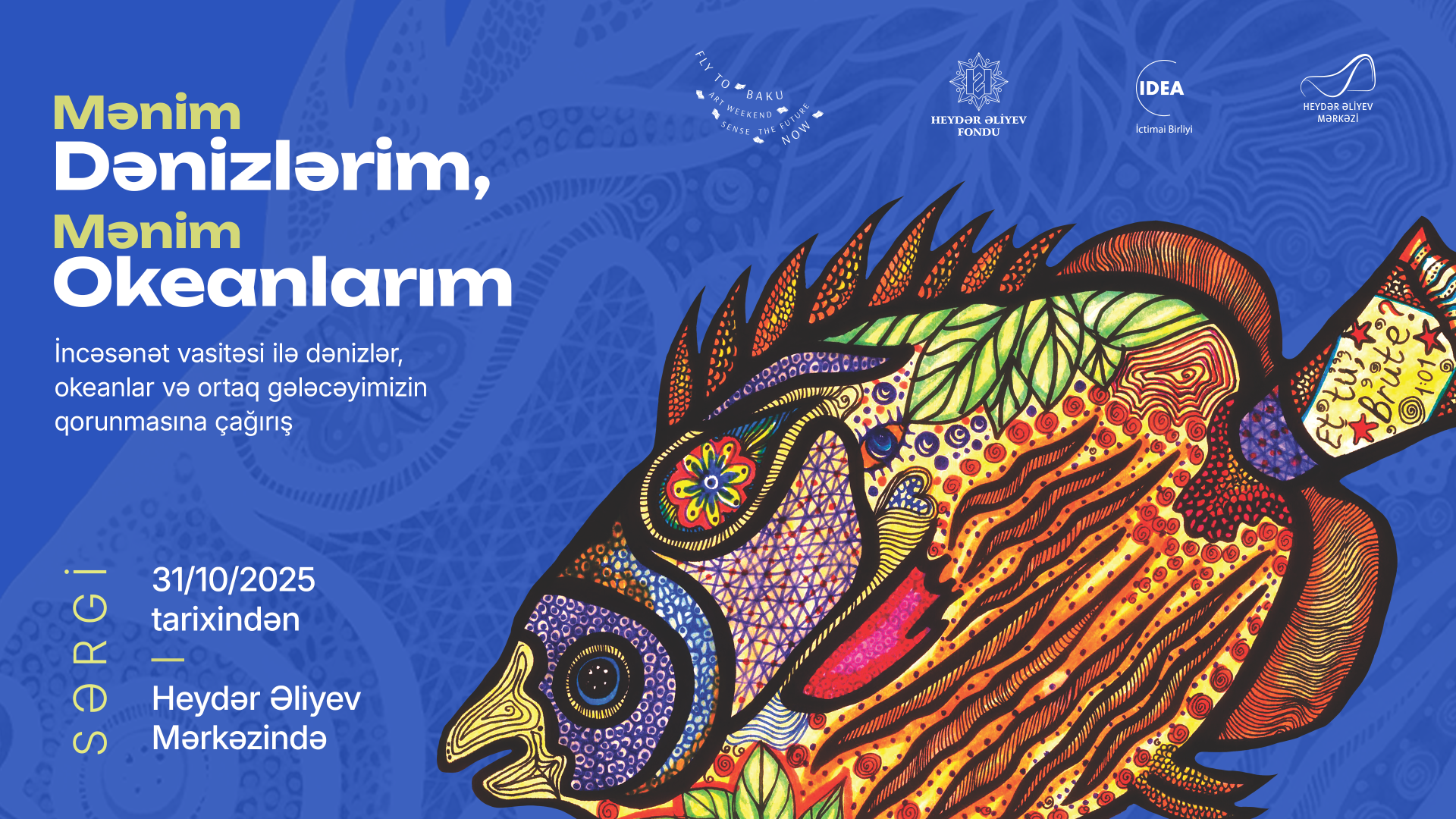 “Mənim Dənizlərim, Mənim Okeanlarım” sərgisi ilk dəfə Heydər Əliyev Mərkəzində