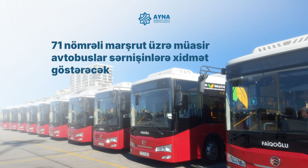 Bakıda 71 nömrəli marşrut üzrə avtobuslar yenilənib