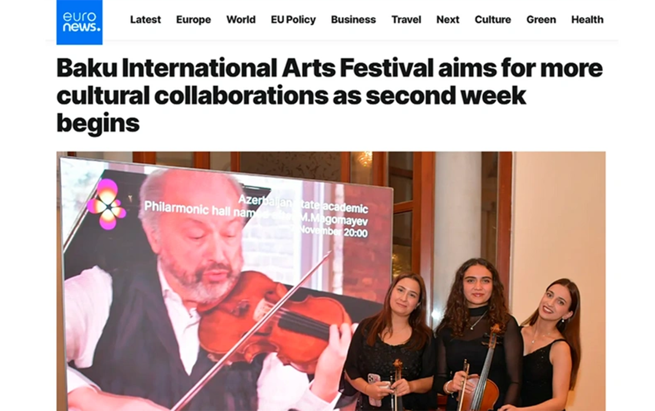 “Euronews” Bakı Beynəlxalq İncəsənət Festivalı və onun iştirakçılarına material həsr etdi