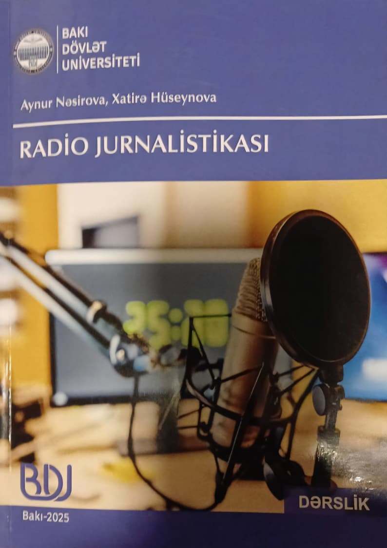 "Radio jurnalistika" dərsliyinin həmmüəllifi: Ustadlarımızın elmi irsindən də faydalanmışıq -