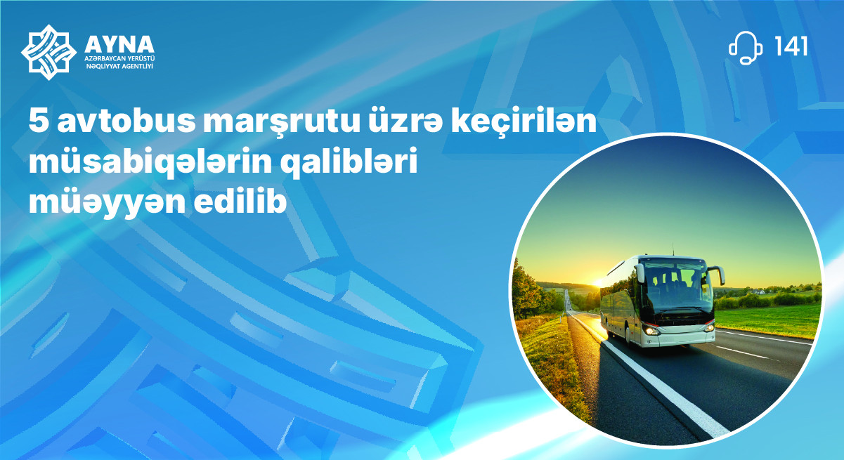 5 avtobus marşrutu üzrə müsabiqələrin qalibləri müəyyənləşib