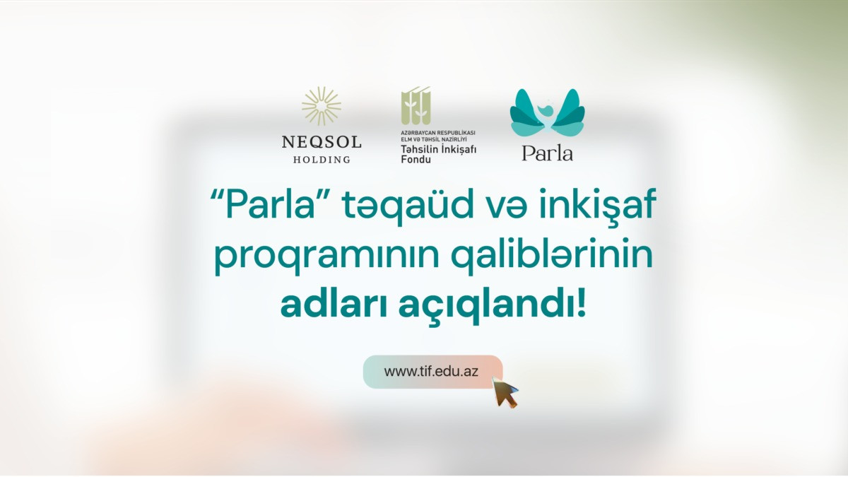 “Parla” təqaüd və inkişaf proqramının qalibləri elan edilib