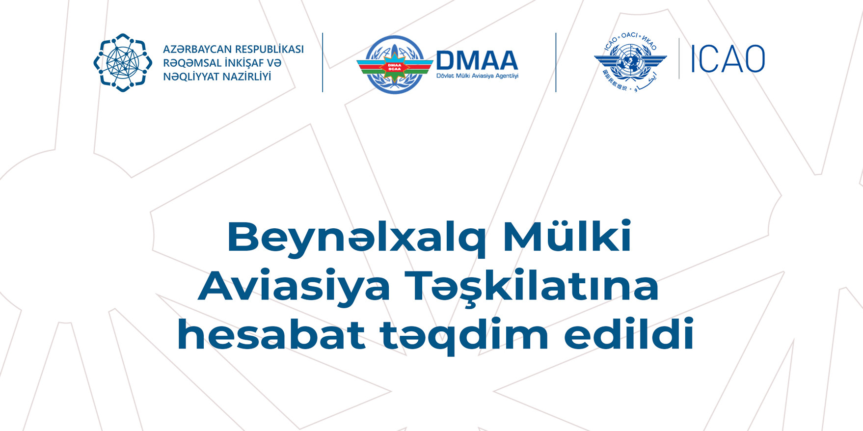 Beynəlxalq Mülki Aviasiya Təşkilatına hesabat təqdim edilib