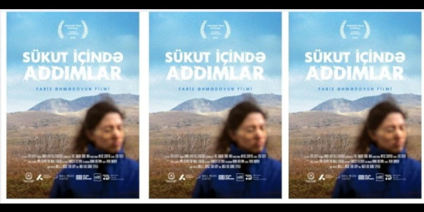 “Sükut içində addımlar” filmi Beynəlxalq Film Festivalında təqdim olunacaq