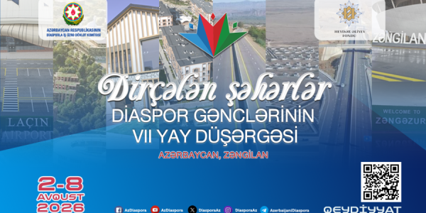 Diaspor Gənclərinin 7-ci Yay Düşərgəsi Zəngilanda keçiriləcək