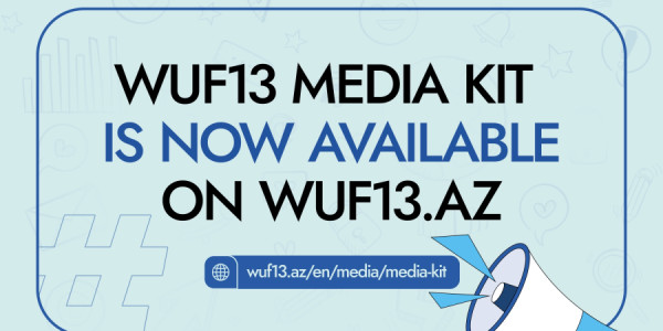 Media nümayəndələri üçün "WUF13 Media Kit" hazırlanıb