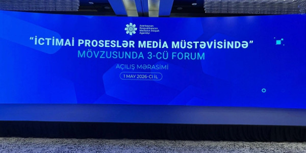 Bakıda “İctimai proseslər media müstəvisində” mövzusunda III Forum keçirilir