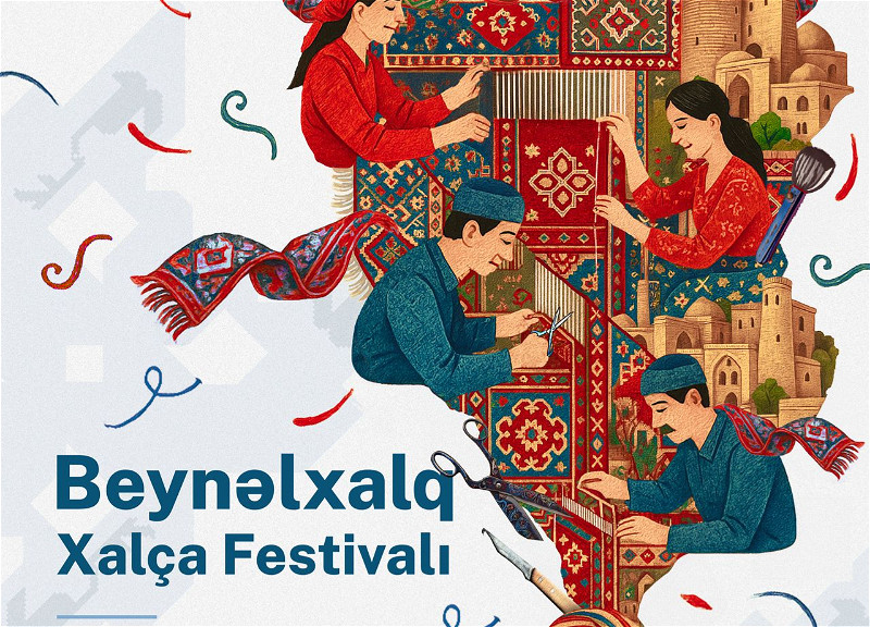 Bakıda Beynəlxalq Xalça Festivalı başlayıb
