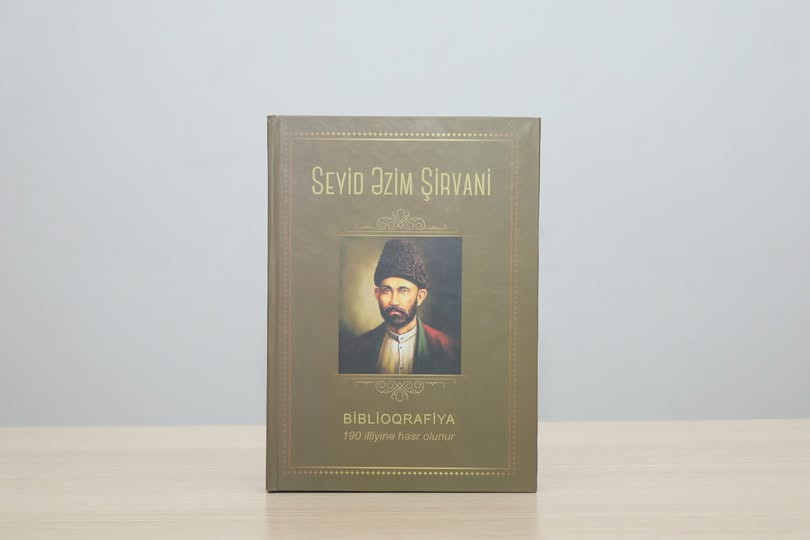 MEK-in tərtibatında görkəmli maarifçi-şair Seyid Əzim Şirvaniyə həsr olunmuş biblioqrafik göstərici nəşr edilib