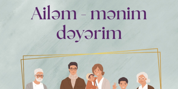 “Ailəm – mənim dəyərim” layihəsinə start verilib