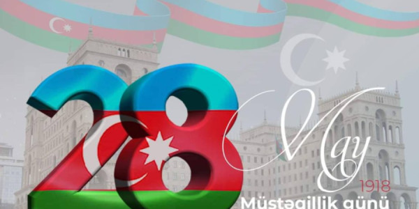28 May – Azərbaycanın Müstəqillik Tarixi və Müasir Dövlətçilik Yolu