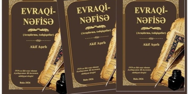 Azərbaycan mətbuat tarixinin nadir incisi "Evraqi-nəfisə" nəşr olunub
