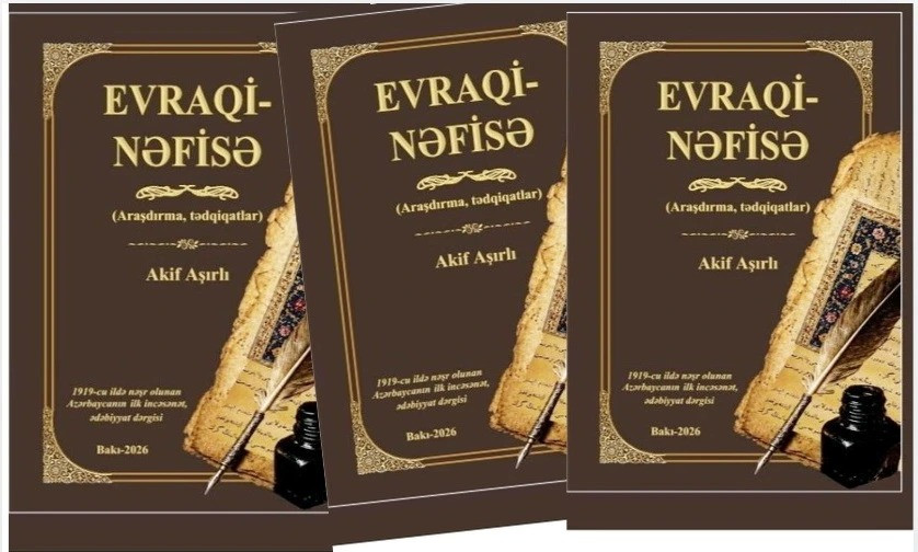 Azərbaycan mətbuat tarixinin nadir incisi "Evraqi-nəfisə" nəşr olunub