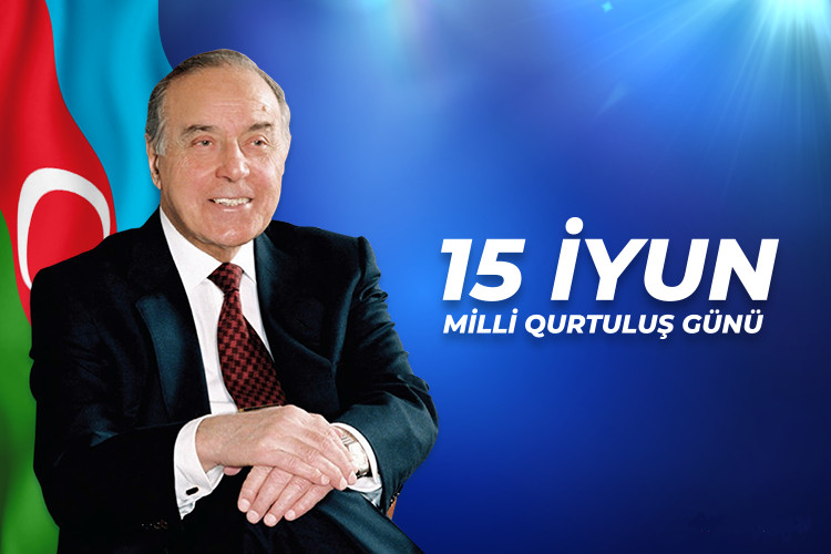 15 İyun - Azərbaycanın əbədi müstəqilliyini təmin edən gün