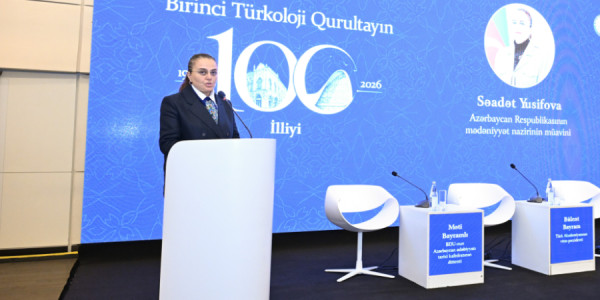 Səadət Yusifova: Ortaq tarix, dil və mədəni irs Türk dünyasının mənəvi təməlini təşkil edir