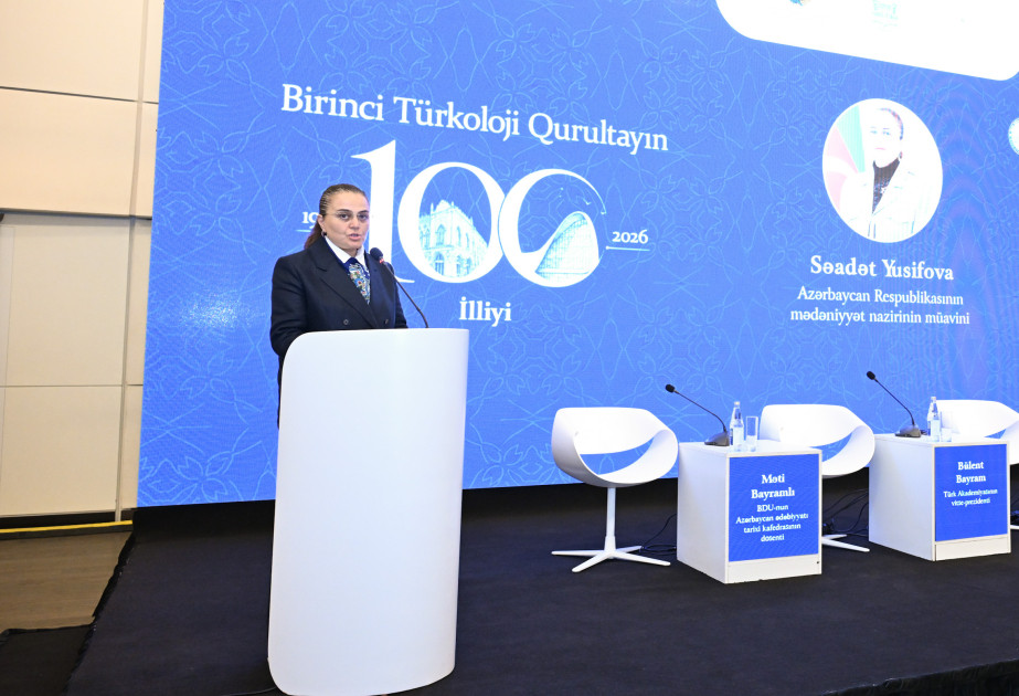 Səadət Yusifova: Ortaq tarix, dil və mədəni irs Türk dünyasının mənəvi təməlini təşkil edir