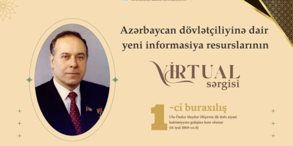 “Azərbaycan dövlətçiliyinə dair yeni informasiya resursları” adlı virtual sərgi təqdim edilib