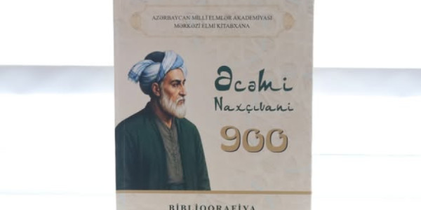 Azərbaycan memarlığının görkəmli nümayəndəsi Əcəmi Naxçıvaniyə həsr olunmuş biblioqrafik göstərici nəşr edilib