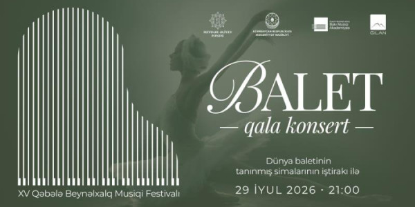 Qəbələ Beynəlxalq Musiqi Festivalının ilk günündə möhtəşəm balet qala-konserti