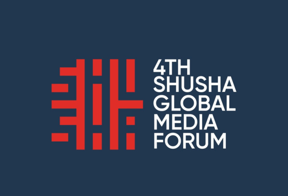 Şuşa Qlobal Media Forumu: Yeni çağırışların, dünya gündəminin müzakirəsi üçün nüfuzlu platforma