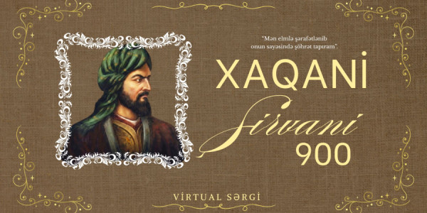 MEK-də “Xaqani Şirvani - 900” adlı virtual sərgi hazırlanıb