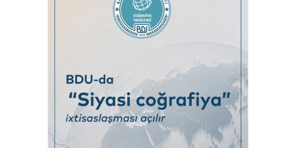 BDU-da “Siyasi coğrafiya” ixtisaslaşması açılır
