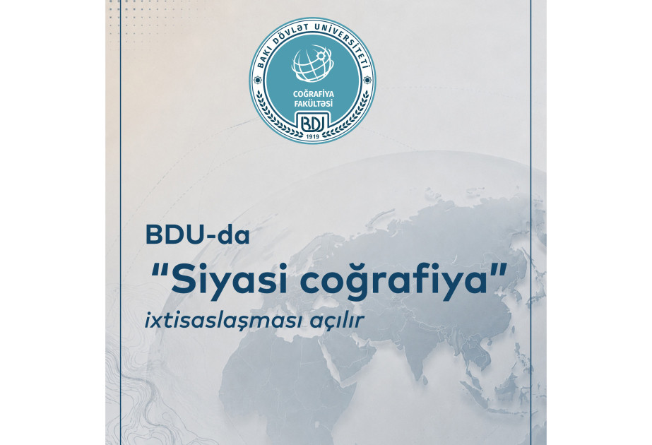 BDU-da “Siyasi coğrafiya” ixtisaslaşması açılır