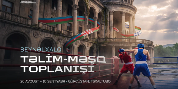Azərbaycanın kişi boksçulardan ibarət millisi Gürcüstanda təlim-məşq toplanışı keçəcək
