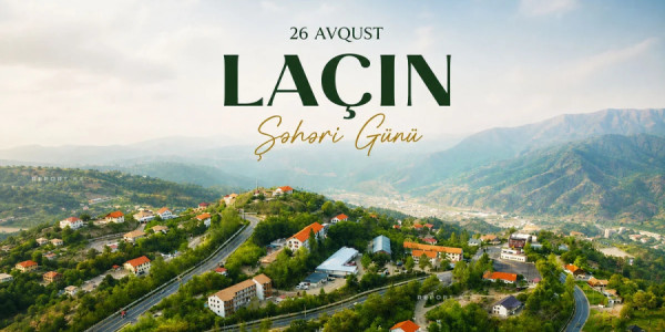 Bu gün Laçın Şəhəri Günüdür