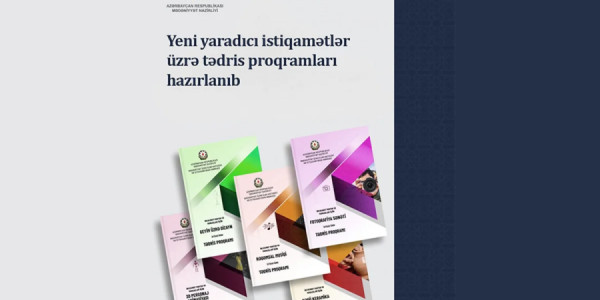 İncəsənət məktəbləri üçün 5 yeni yaradıcı istiqamət üzrə tədris proqramları hazırlanıb